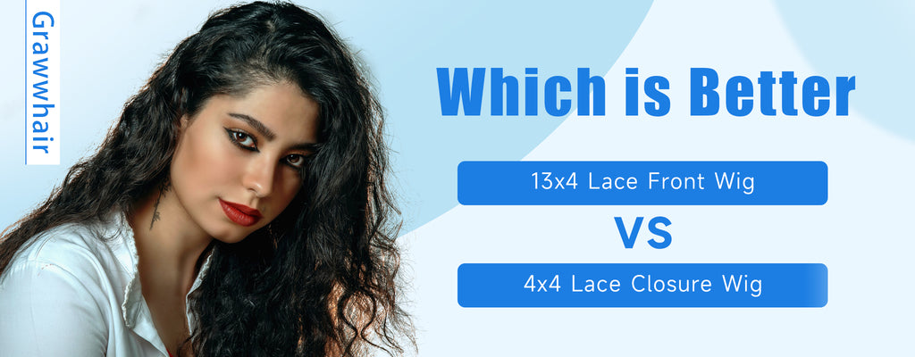 13x4 Lace Front Wig VS 4x4 Lace Closure Wig, Which is Better_Grawwhair wig